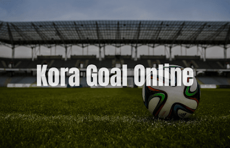 Kora Goal Online مباريات مباشر