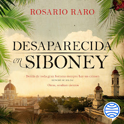 Icon image Desaparecida en Siboney (Autores Españoles e Iberoamericanos)