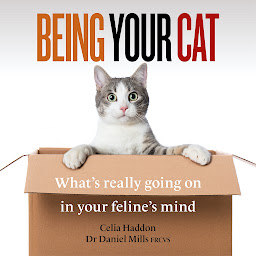 Icon image Being Your Cat: What's really going on in your feline's mind