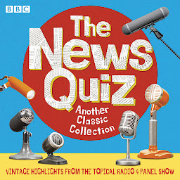 Icon image The News Quiz: Another Classic Collection: Highlights from the topical Radio 4 comedy panel show