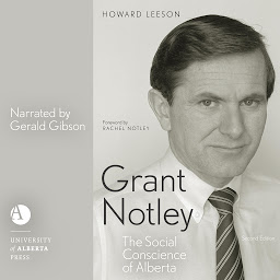 Obraz ikony: Grant Notley: The Social Conscience of Alberta, Second Edition