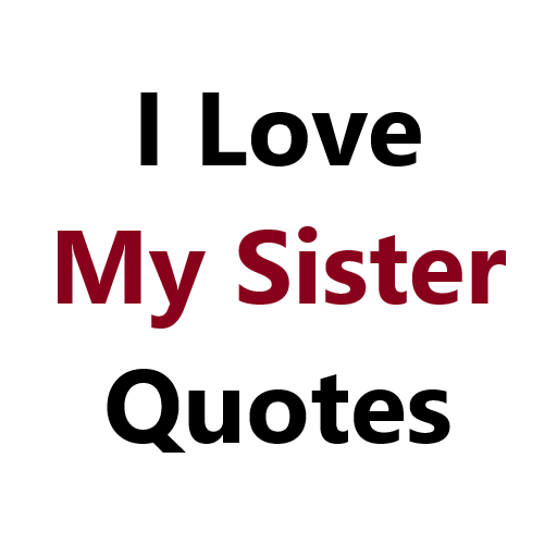 I Love My Sister Quotes  Icon
