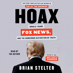 Icon image Hoax: Donald Trump, Fox News, and the Dangerous Distortion of Truth