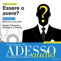 Obraz ikony: Italienisch lernen Audio - Haben oder sein?: ADESSO audio 9/11 - Verbi ausiliari: essere o avere?