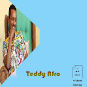 Teddy Afro Best Songs Without Internet