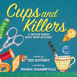Icon image Cups and Killers: A Taylor Quinn Quilt Shop Mystery