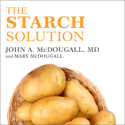 「The Starch Solution: Eat the Foods You Love, Regain Your Health, and Lose the Weight for Good!」圖示圖片