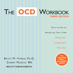 Imagen de icono The OCD Workbook, Third Edition: Your Guide to Breaking Free from Obsessive-Compulsive Disorder