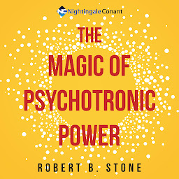 Imagen de ícono de The Magic of Psychotronic Power: Unlock the Secret Door to Power, Love, Health, Fame and Fortune