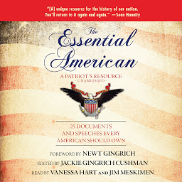 Icon image The Essential American: A Patriot’s Resource; 25 Documents and Speeches Every American Should Own