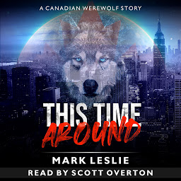 Obraz ikony: This Time Around: A Canadian Werewolf in New York Story