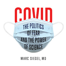 Icon image COVID: The Politics of Fear and the Power of Science