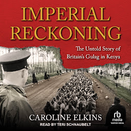 Icon image Imperial Reckoning: The Untold Story of Britain's Gulag in Kenya