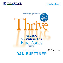 Obraz ikony: Thrive: Finding Happiness the Blue Zones Way