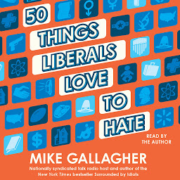 Obraz ikony: 50 Things Liberals Love to Hate