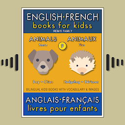 Icon image 9 - More Animals | Plus Animaux - English French Books for Kids (Anglais Français Livres pour Enfants): Bilingual book to learn French to English words (Livre bilingue pour apprendre anglais de base)