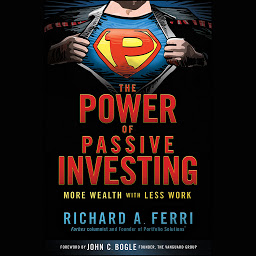 Icon image The Power of Passive Investing: More Wealth with Less Work