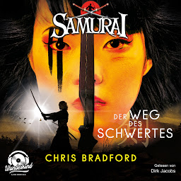 Icon image Der Weg des Schwertes - Samurai, Band 2 (ungekürzt)