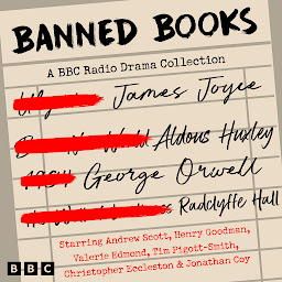 Icon image Banned Books: A BBC Radio Drama Collection: Four Full-Cast Dramatisations of Modern Classics