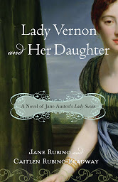 Icon image Lady Vernon and Her Daughter: A Novel of Jane Austen's Lady Susan