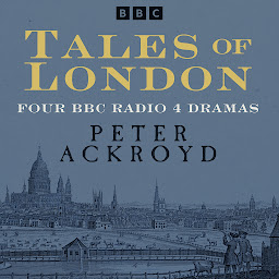 Icon image Tales of London: Hawksmoor and others: Four BBC Radio 4 Dramas