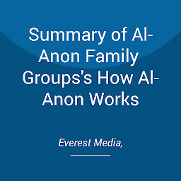 Icon image Summary of Al-Anon Family Groups's How Al-Anon Works