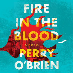 Icon image Fire in the Blood: A Novel