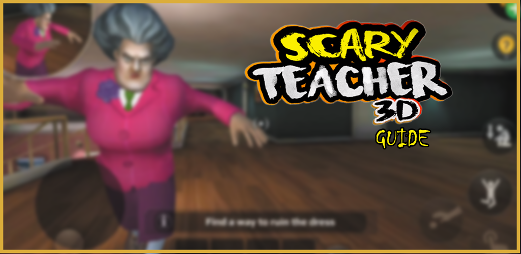 Guide for Scary Teacher 3D 2021 APK [UPDATED 2021-04-08] - Download Latest  Official Version
