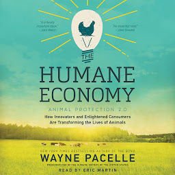 Image de l'icône The Humane Economy: How Innovators and Enlightened Consumers are Transforming the Lives of Animals