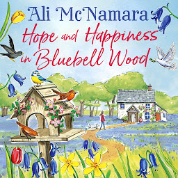 Icon image Hope and Happiness in Bluebell Wood: the most uplifting and joyful read of the summer