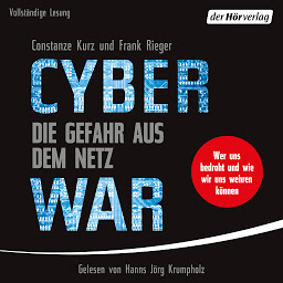 Obraz ikony: Cyberwar – Die Gefahr aus dem Netz: Wer uns bedroht und wie wir uns wehren können