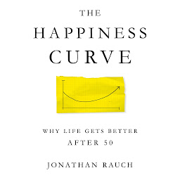 Obraz ikony: The Happiness Curve: Why Life Gets Better After 50