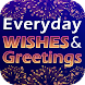 Everyday Wishes & Greetings - Androidアプリ
