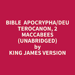 Imagen de icono Bible Apocrypha/Deuterocanon, 2 Maccabees (Unabridged): optional