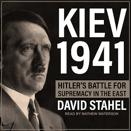 Icon image Kiev 1941: Hitler's Battle for Supremacy in the East