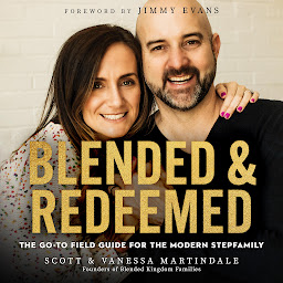Icon image Blended and Redeemed: The Go-To Field Guide for the Modern Stepfamily
