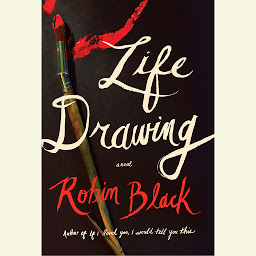 Icon image Life Drawing: A Novel