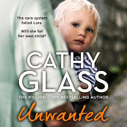 Icon image Unwanted: The care system failed Lara. Will she fail her own child?