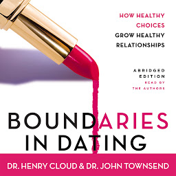 Icon image Boundaries in Dating: How Healthy Choices Grow Healthy Relationships
