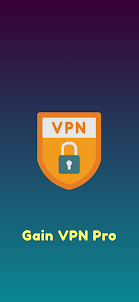 Gain VPN PRO - Fast & Secure