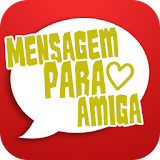 Novo♥Mensagem Para Amiga♥2017 icon