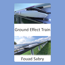 Icon image Ground Effect Train: The Aero Train Flying Inches above the Ground