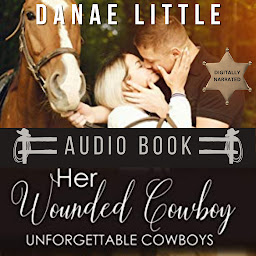 Icon image Her Wounded Cowboy: Unforgettable Cowboys Book Three