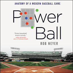 Icon image Power Ball: Anatomy of a Modern Baseball Game