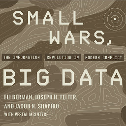 Icon image Small Wars, Big Data: The Information Revolution in Modern Conflict