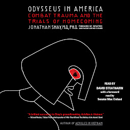 Icon image Odysseus in America: Combat Trauma and the Trials of Homecoming
