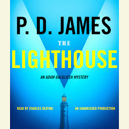 Icon image The Lighthouse: An Adam Dalgliesh Mystery