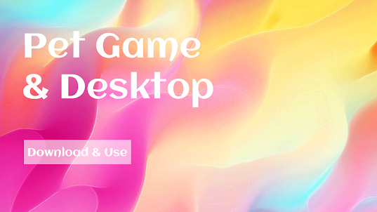 Pet Game & Desktop