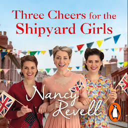 Icon image Three Cheers for the Shipyard Girls: The Shipyard Girls Series Book 12