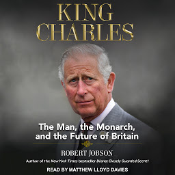 Icon image King Charles: The Man, The Monarch, and The Future of Britain